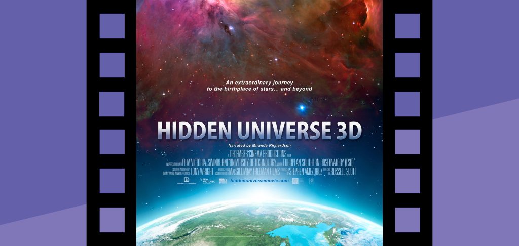 Experience the Hidden Universe 3D movie at the Putnam's GIANT Screen Theater