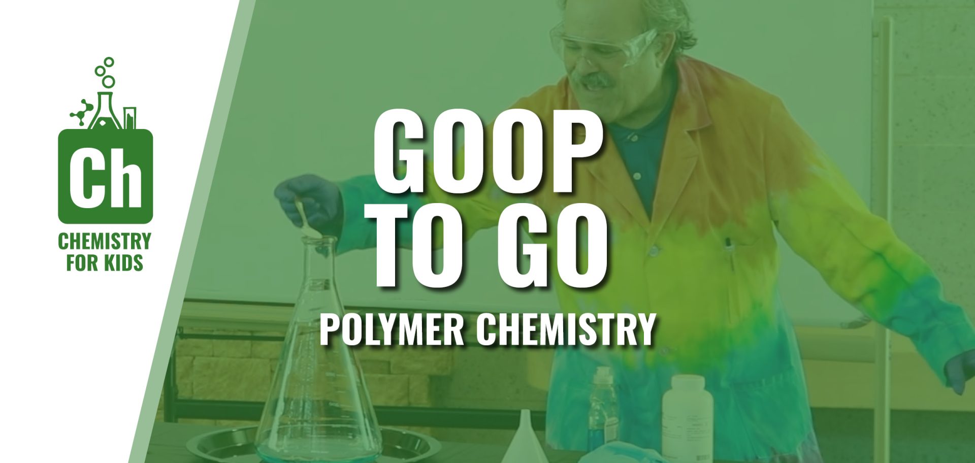 Chemistry For Kids: Goop To Go