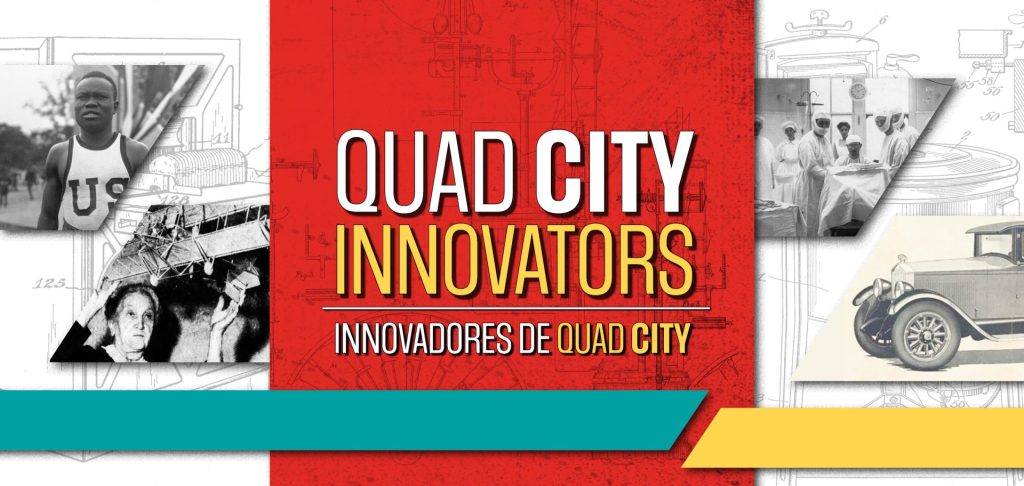 Quad City Innovators exhibit at the Putnam Museum in Davenport IA.