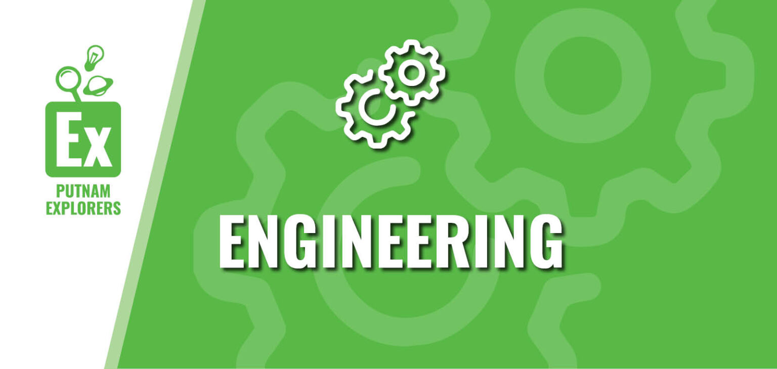 Putnam Explorers Engineering Putnam Museum