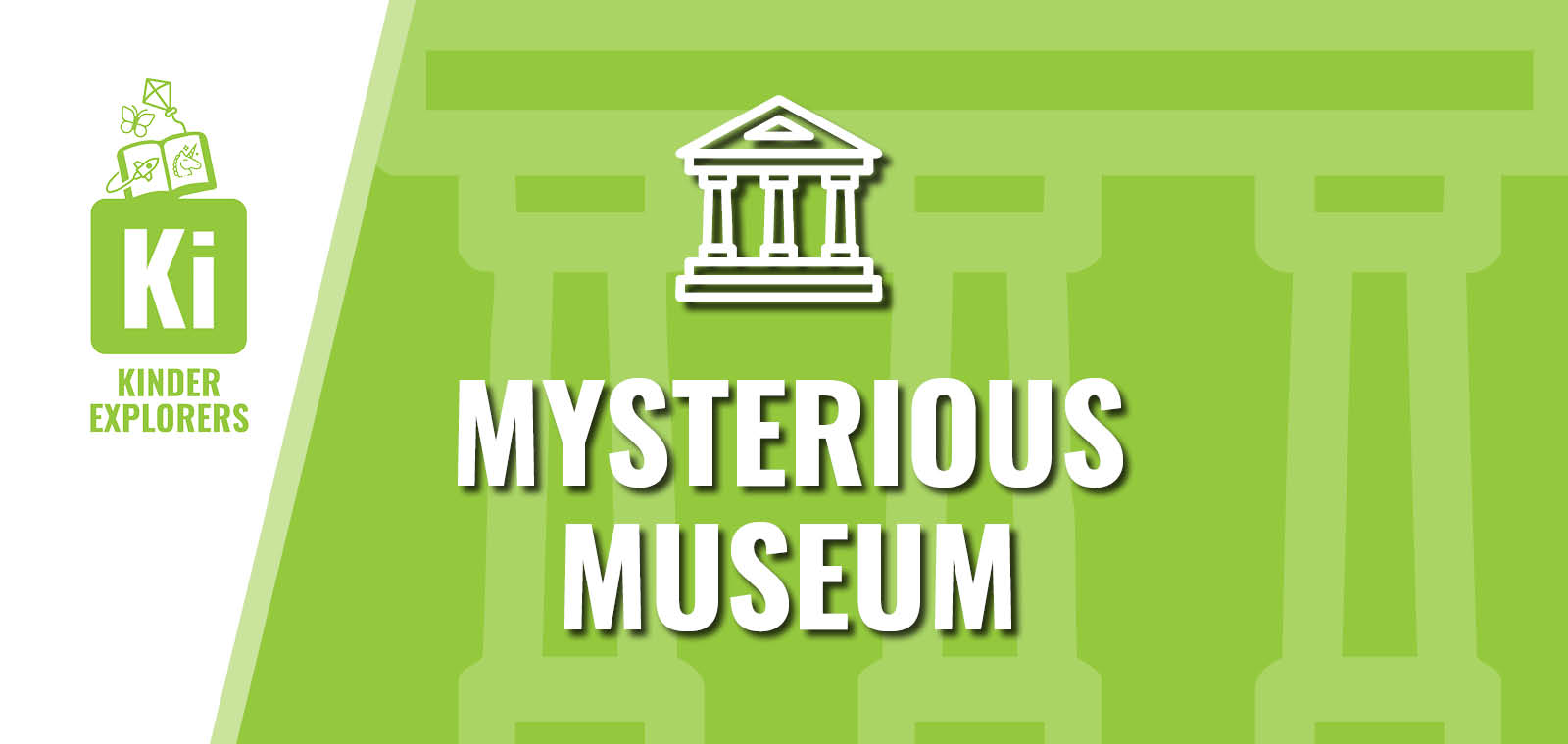 Kinder Explorers: Mysterious Museum