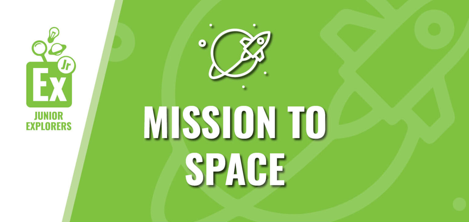 Junior Explorers: Mission to Space