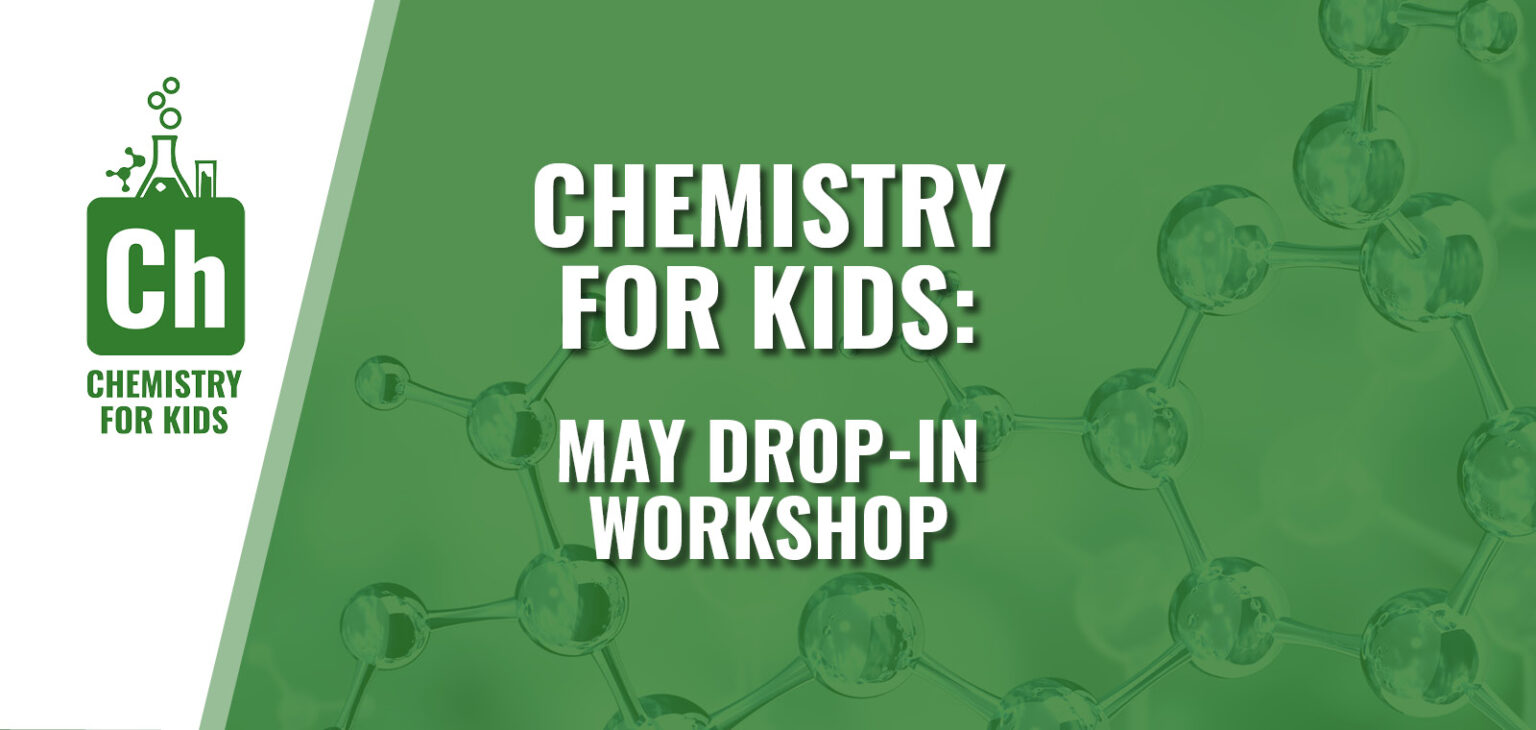 Chemistry for Kids: May Drop-In Workshop