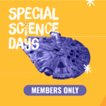 Member Only Special Science Days: Star Wars Day