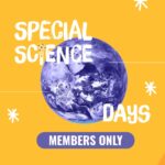 Member Only Special Science Days: Earth Day