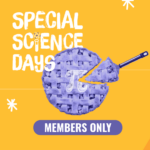 Member Only Special Science Days: Pi Day