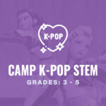 Grades 3-5: K-Pop STEM