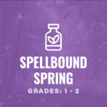 Grades 1-2: Spellbound Spring