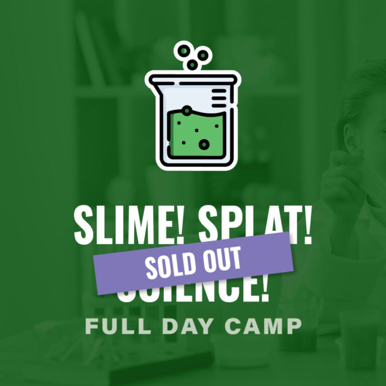 Slime! Splat! Science! SOLD OUT