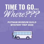 Putnam Museum Guild Mystery Trip