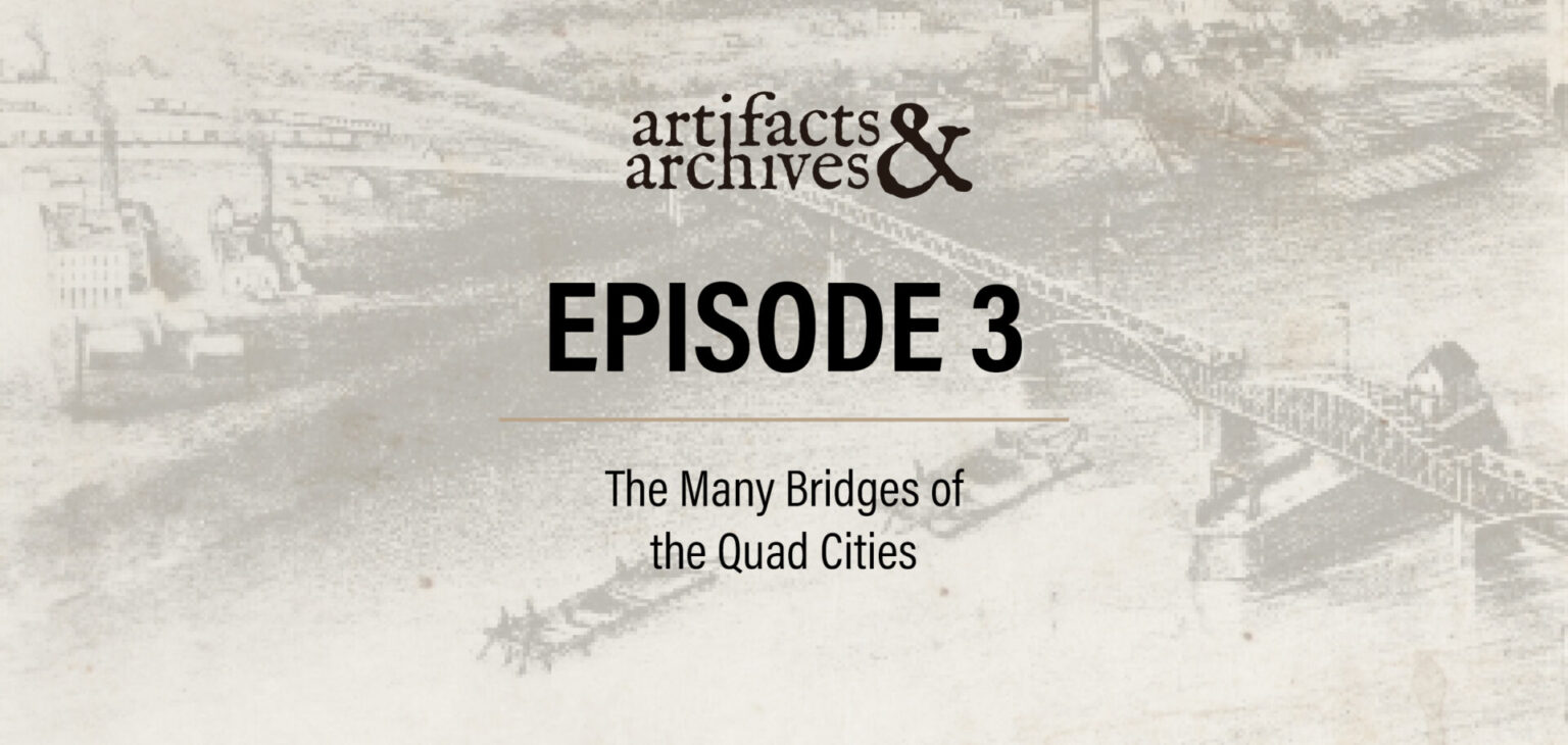Artifacts and Archives Podcast Episode 3. Putnam Museum and Davenport Public Library