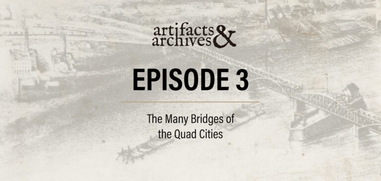 Artifacts and Archives Podcast Episode 3. Putnam Museum and Davenport Public Library