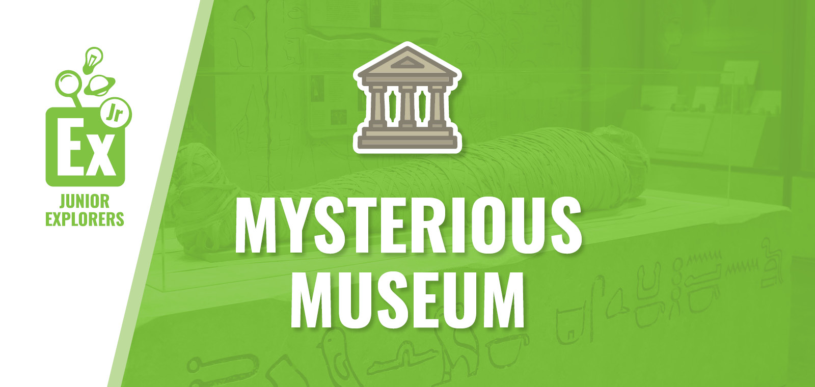 Junior Explorers: Mysterious Museum