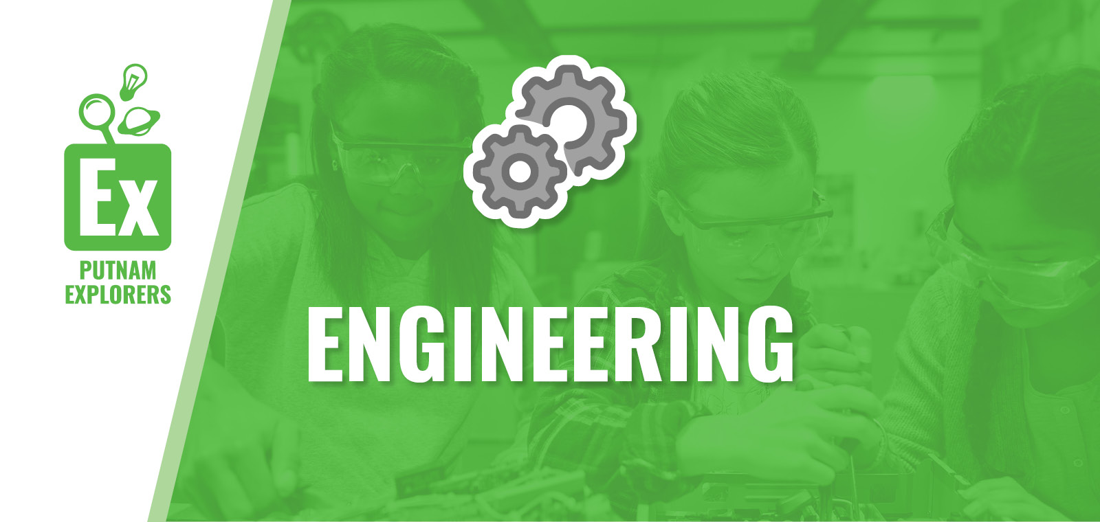 Putnam Explorers: Engineering