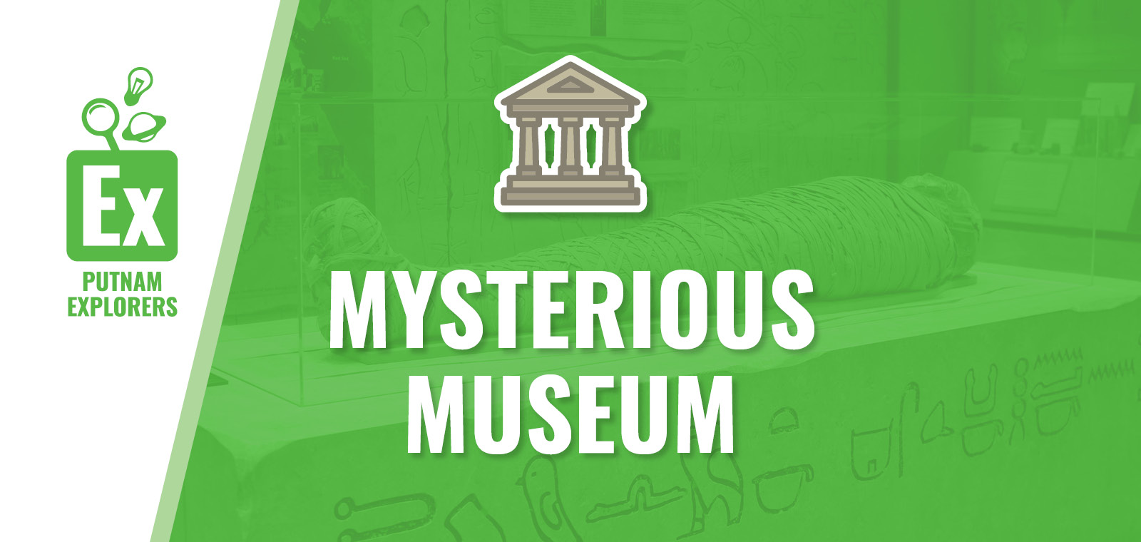 Putnam Explorers: Mysterious Museum