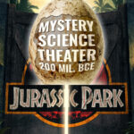 Jurassic Park: Mystery Science Theater 200 Mil. BCE