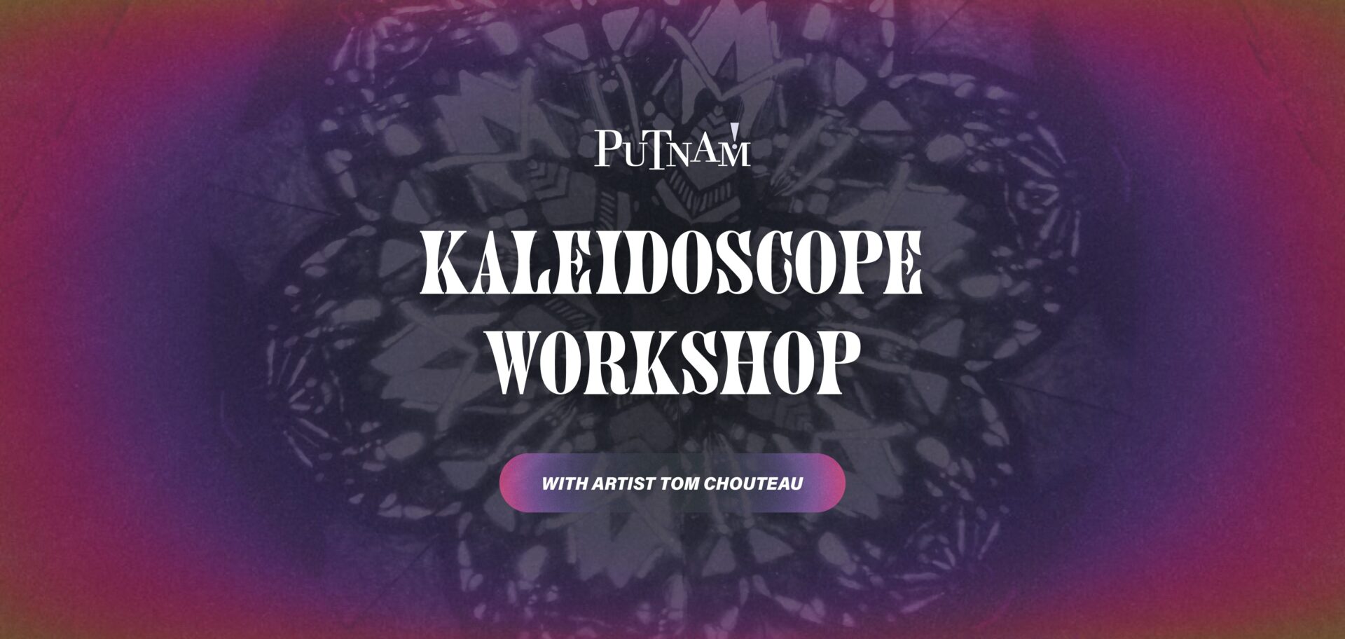 Kaleidoscope Workshop