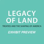 Legacy of Land Exhibit Preview